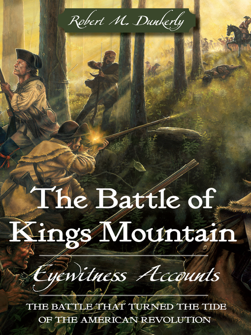 Title details for The Battle of Kings Mountain by Robert M. Dunkerly - Available